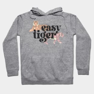 Easy Tiger (black text, pink and orange tigers) Hoodie